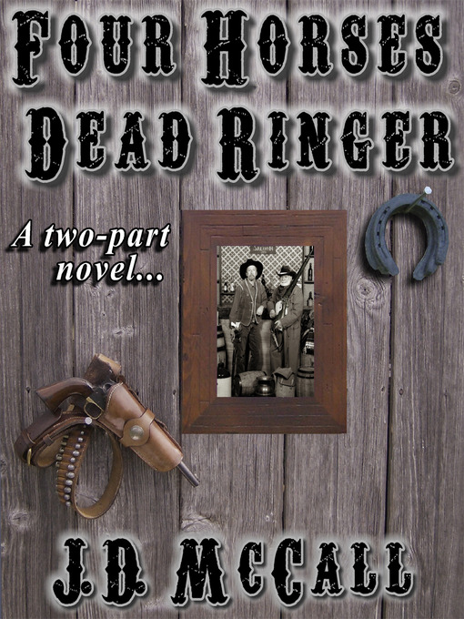 Title details for Four Horses Dead Ringer by J. D. McCall - Available